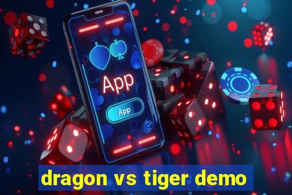 dragon vs tiger demo